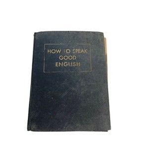 How to Speak Good English Book 1931 Old 20th Century Hardback Haberstroh Harvard
